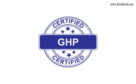 Foodslord What Is Ghp Standard In Food Industry