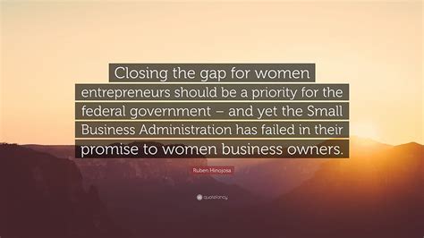 Ruben Hinojosa Quote Closing The Gap For Women Entrepreneurs Hd Wallpaper Pxfuel