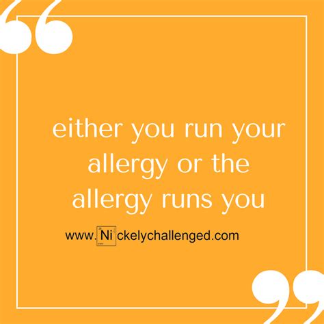 Either You Run Your Allergy Or The Allergy Runs You Can We Take A