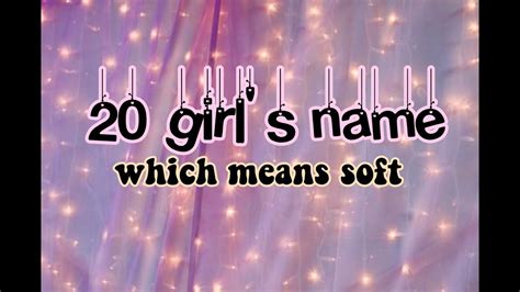 girl names that means soft - YouTube