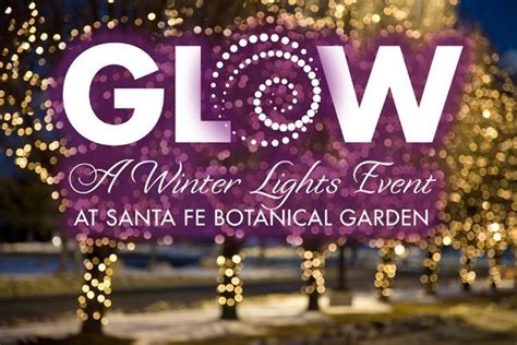 Glow At The Santa Fe Botanical Garden Thru Jan 4 2014 Holiday City
