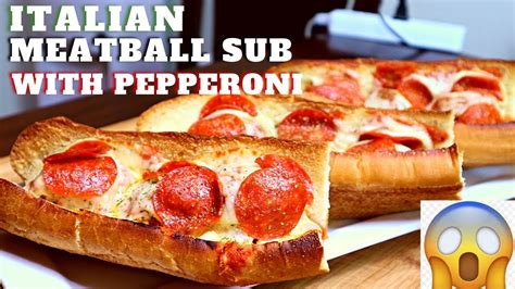 Pizza Sub Sandwich How To Make Italian Meatball Sub With Pepperoni