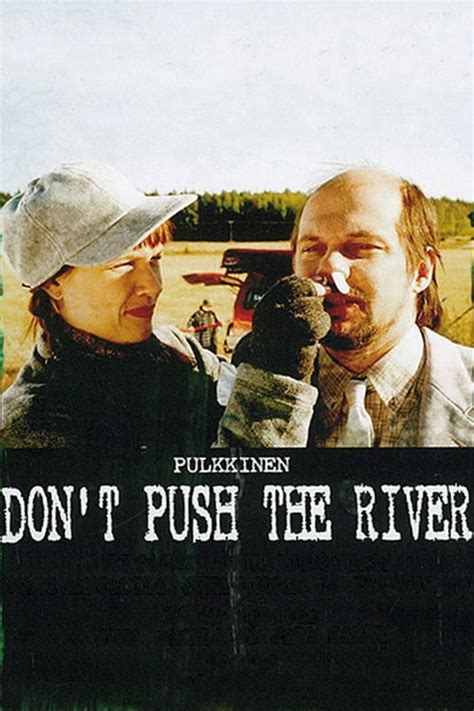 Dont Push The River Poster 1 Goldposter