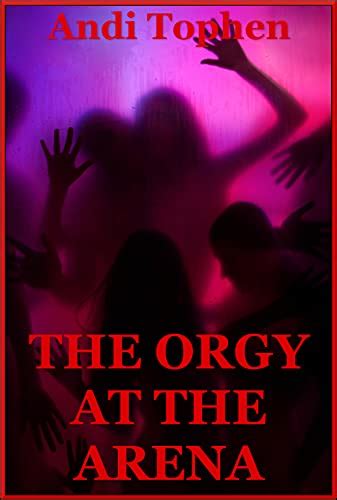 The Orgy At The Arena The New Adults Double Penetration A Group Sex Erotica Story