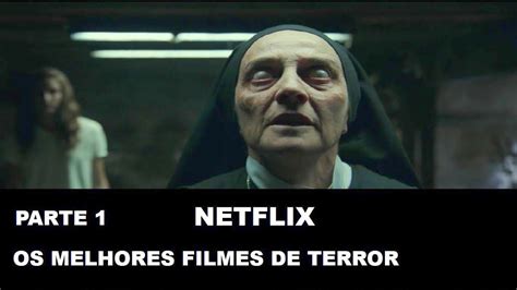 Você Tem Medo Terror Horror Netflix Os Melhores Filmes De Terror