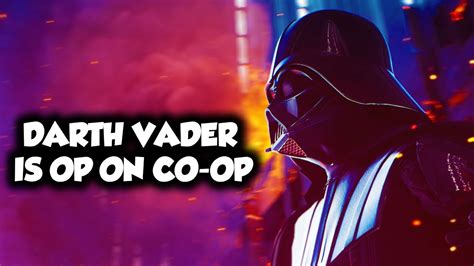 Star Wars Battlefront 2 Darth Vader Is Op On Co Op Youtube