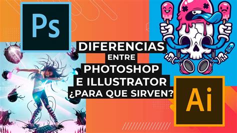 Diferencia Entre Photoshop E Illustrator Para Que Sirven Youtube