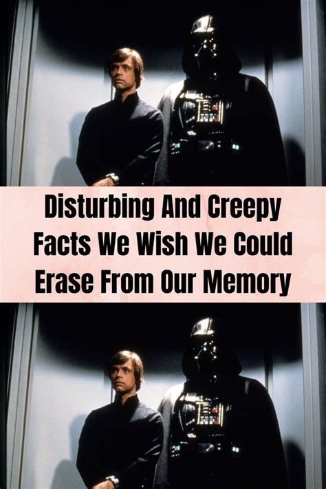 Disturbing And Creepy Facts We Wish We Could Erase From Our Memory