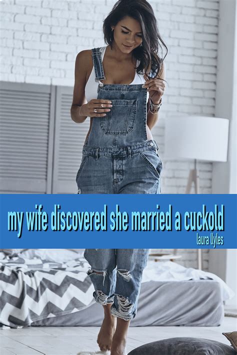 My Wife Discovered She Married A Cuckold A First Time Cuckold And Hotwife Voyeur Tale By Laura