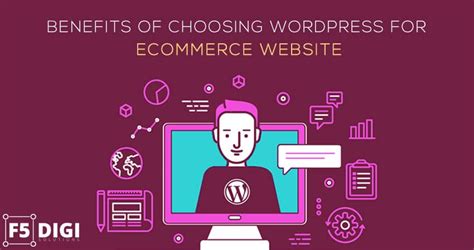Top 10 Benefits Of Choosing Wordpress For Ecommerce Website F5 Digi