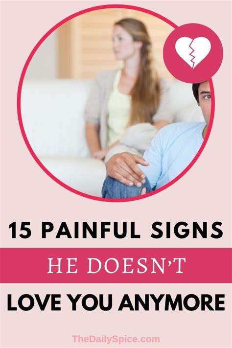 It might be that your spouse has lost an interest, but you dismissed it as being the norm lately. 15 Painful Signs He Doesn't Love You Anymore - The Daily Spice
