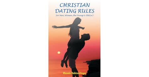 Rhonda Habisreitingers New Book Christian Dating Rules For Men Women