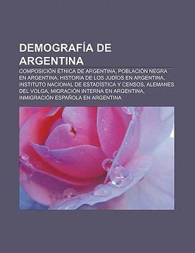 Libro Demograf A De Argentina Composici N Tnica De Argentina Poblaci