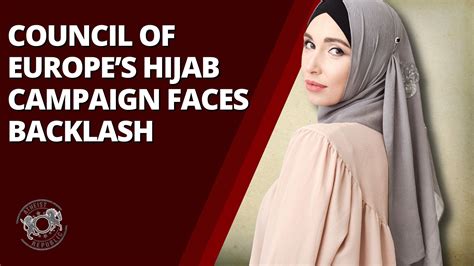 Council Of Europes Hijab Campaign Faces Backlash
