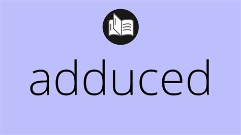 What Adduced Means Meaning Of Adduced Adduced Meaning Adduced
