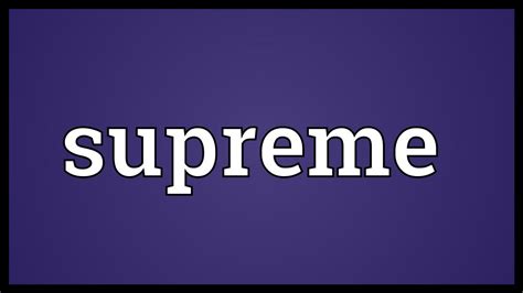 Supreme Meaning Youtube