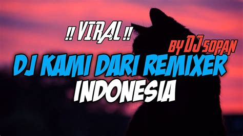 dj kami dari remixer indonesia lagi rame di tik tok🔥 viral youtube