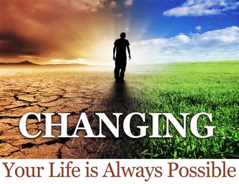 Changing Your Life Is Always Possible Transformation Coaching Magazine