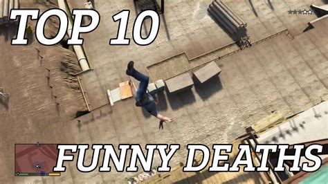 Gta 5 Top 10 Funny Deaths Funny Moments Youtube