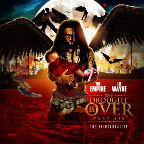 Lil Wayne The Drought Is Over 6 The Reincarnation Hosted By The
