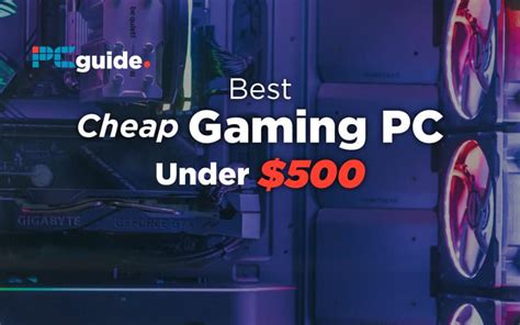 Our Best Cheap Gaming Pc Under 500 In 2024