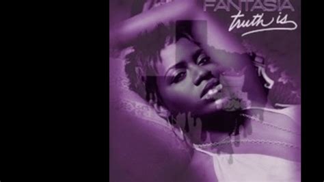 Fantasia Truth Is Chopped And Screwed Youtube Music