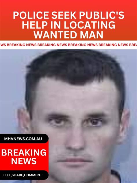 Police Seek Publics Help In Locating Wanted Man Mhv News