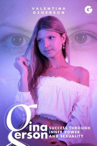 Gina Gerson Success Through Inner Power And Sexuality By Valentina
