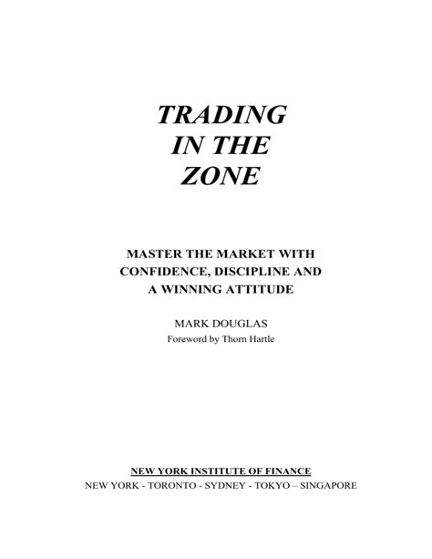 Trading In The Zone Master The Market With Confidence Discipline And A