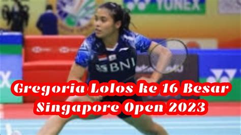 Hasil Singapore Open Gregoria Lolos Ke Besar Youtube