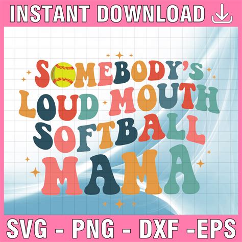 Somebodys Loud Mouth Softball Mama Melting Smile Svg Files Inspire