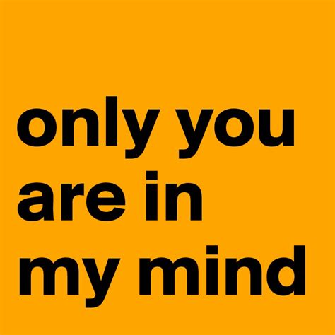 Only You Are In My Mind Post By Aehmpaeh On Boldomatic