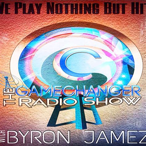 Stream Game Changer Radio Live Game Changer Radio Show Episode Made With Spreaker By