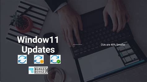 Windows 11 Quality Updates Improvements Cus Are 40 Smaller Htmd Blog