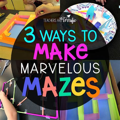 3 Easy Ways For Making Marvelous Mazes Teachers Are Terrific A Stem Blog