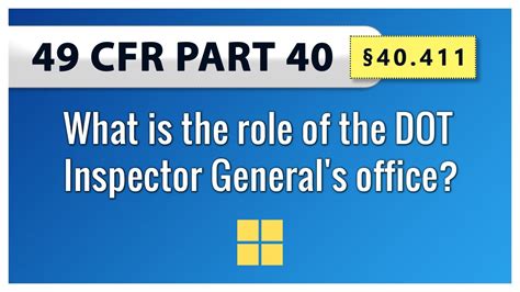 49 Cfr Part 40 §40411 What Is The Role Of The Dot Inspector General