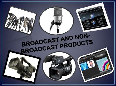 Broadcast And Non Broadcast Products Pp