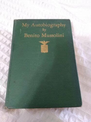 My Autobiography By Benito Mussolini 1928 Fascist Italy History