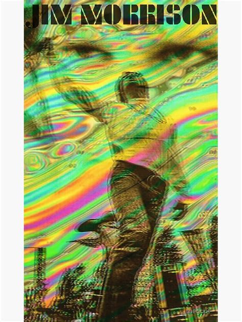Jim Morrison Trippy Poster By Thegoot Redbubble