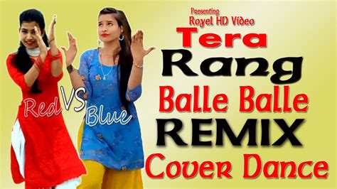 Tera Rang Balle Balle Dj Remix Cover Dance Mix Royel Hd Video Youtube