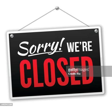 Sorry Were Closed Sign Photos And Premium High Res Pictures Getty Images