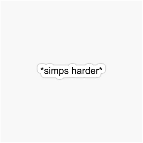 Simps Harder Sticker For Sale By Che Art Redbubble