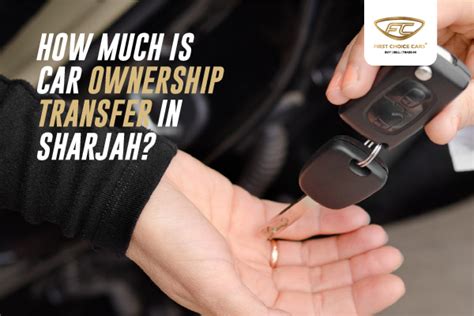 A Guide To Transferring Car Ownership In Sharjah 2024