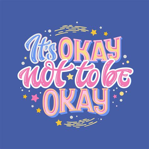Its Okay Not To Be Okay Hand Drawn Lettering Phrase 1220789 Vector Art At Vecteezy