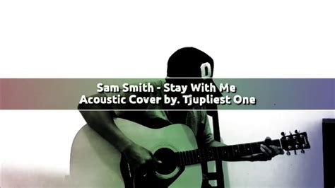 Sam Smith Stay With Me Acoustic Cover Youtube