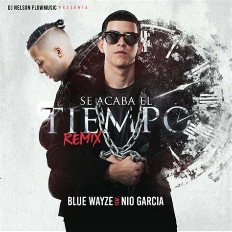 Nio garcia & lyan ''el palabreal'') (prod. Blue Wayze Ft. Nio Garcia - Se Acaba el Tiempo (Official ...