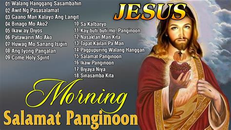 Heavenly Tagalog Jesus Songs That Lift Up Your Soul Praise And Worship