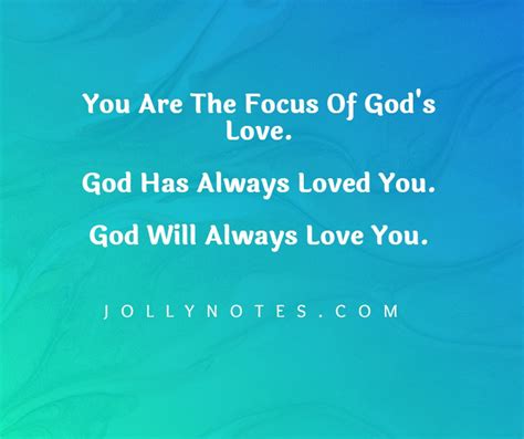 You Are The Focus Of Gods Love God Has Always Loved You And God Will