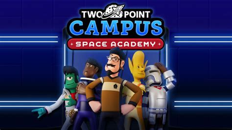 Two Point Campus Space Academy Dlc Brings Cheesy Gubbins To The School