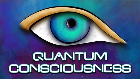 Quantum Consciousness Youtube